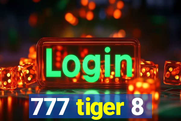 777 tiger 8